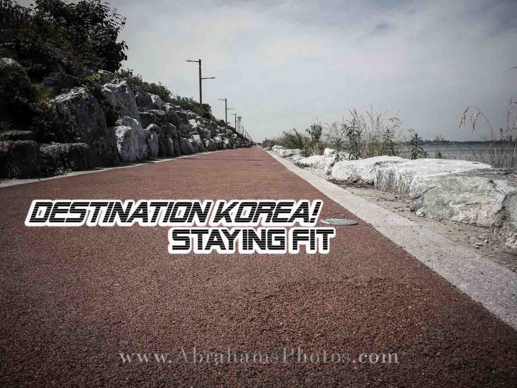 Destination Korea! Staying Fit